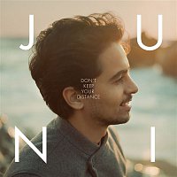 Juni – Don't Keep Your Distance
