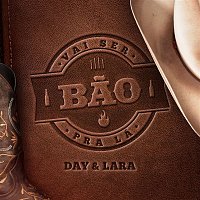 Day & Lara – Vai Ser Bao Pra Lá (Ao vivo)