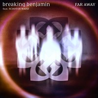 Breaking Benjamin, Scooter Ward – Far Away