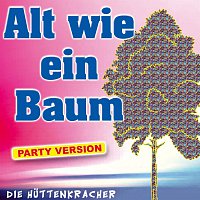 Die Huttenkracher – Alt wie ein Baum