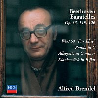 Alfred Brendel – Beethoven: Bagatelles Opp. 33, 119 & 126; Fur Elise; Rondo in C; Allegretto in C Minor; Klavierstuck in B-Flat