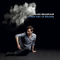 Alex Beaupain – Apres Moi Le Déluge