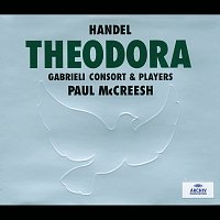 Gabrieli Consort, Gabrieli Players, Paul McCreesh – Handel: Theodora HWV 68