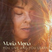 Maria Mena – You Live and You Learn