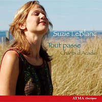Suzie LeBlanc, David Greenberg, Chris Norman, Betsy MacMillan, Sylvain Bergeron – Suzie LeBlanc: Tout Passe - Chants d'Acadie