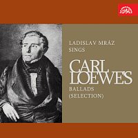 Ladislav Mráz – Ladislav Mráz zpívá balady Carla Löwe (výběr)