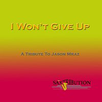 Saxtribution – I Won't Give Up - A Tribute to Jason Mraz