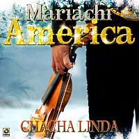 Mariachi América – Chacha Linda