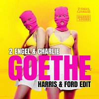 2 Engel & Charlie, Harris & Ford – Goethe [Harris & Ford Edit]