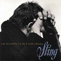 Sting – I'm So Happy I Can't Stop Crying