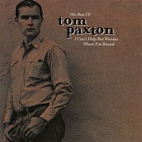 Tom Paxton – The Best Of Tom Paxton: I Can't Help Wonder Wher I'm Bound: The Elektra Years