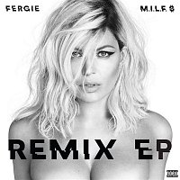 Fergie – M.I.L.F. $ (Remixes)