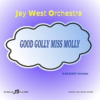 Jay West Orchestra – good golly miss molly