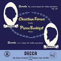 Christian Ferras, Pierre Barbizet – Debussy & Fauré Violin Sonatas [Christian Ferras Edition, Vol. 3]