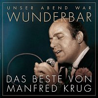 (Unser Abend war) Wunderbar! Das Beste von Manfred Krug