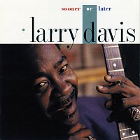 Larry Davis – Sooner Or Later