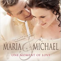 Maria, Michael – One Moment Of Love
