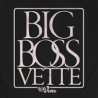 Big Boss Vette – Big Boss Vette