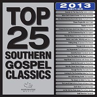 Maranatha! Music – Top 25 Southern Gospel Classics 2013 Edition