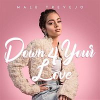 Malu Trevejo – Down 4 Your Love