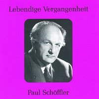 Paul Schoffler – Lebendige Vergangenheit - Paul Schoffler