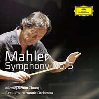 Seoul Philharmonic Orchestra, Myung-Whun Chung – Mahler Symphony No.5