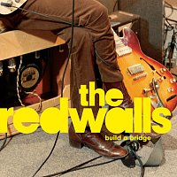 The Redwalls – Build A Bridge