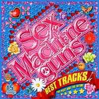 Sex Machineguns – Best Tracks The Past And The Future