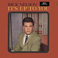 Ricky Nelson – It's Up To You