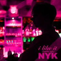 Nyk – I Like It (Turn Up)
