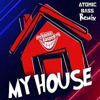 My House [Atomic Bass Remix]