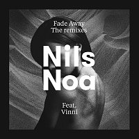 Nils Noa, Vinni – Fade Away - The Remixes