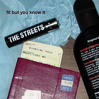 The Streets – Fit But You Know It