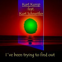 Kurt Kump – I´ve been trying to find out (feat. Kurt Schneitler)