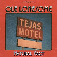 Ole Lonesome – Natural Fact