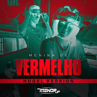 MC Menor JP, RAMONMIX, The Ironix, HUGEL – Menina de Vermelho [HUGEL Version]
