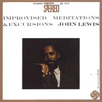 John Lewis – Improvised Meditations & Excursions