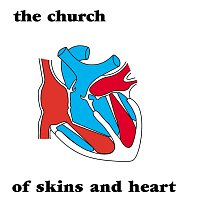 The Church – Of Skins And Heart