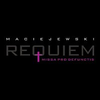 Přední strana obalu CD Roman Maciejewski: Requiem. Missa Pro Defunctis