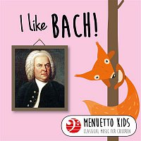 Various Artists.. – I Like Bach! (Menuetto Kids - Classical Music for Children)