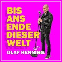 Olaf Henning – Bis ans Ende dieser Welt