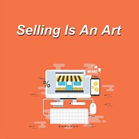Selling Is an Art