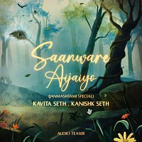 Kavita Seth, Kanishk Seth – Saanware Aijaiyo [Janmashtami Special]