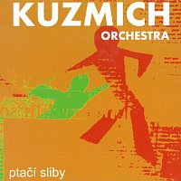 Kuzmich Orchestra – Ptačí sliby