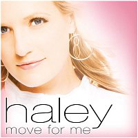 Haley – Move For Me