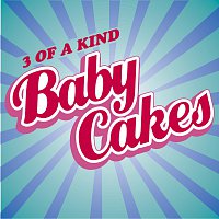 3 Of A Kind – Babycakes