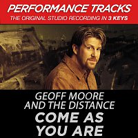 Geoff Moore & The Distance – Come As You Are [Performance Tracks]