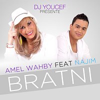 DJ Youcef Presente Amel Wahby - Bratni (feat. Najim) [Single]