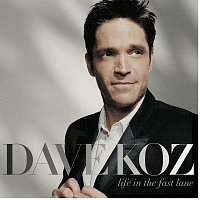 Dave Koz – Life In The Fast Lane