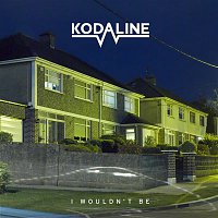 Kodaline – I Wouldn't Be - EP
